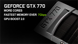 GeForce GTX 770ץӥ塼GTX 700꡼2ƤȤʤȥꥯå7GHzGTX 680ɤ㤤ʤΤ