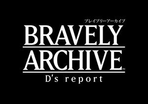 RPG֥֥쥤֥꡼ץ꡼ΥޥۥȥBRAVELY ARCHIVE D's reportפAndroid˥꡼ۿǰڡμ»ܤ