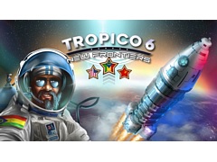 「Tropico 6」，全世界を相手に宇宙開発競争を展開する最新DLC“ニュー フロンティア”をPC向けに配信開始