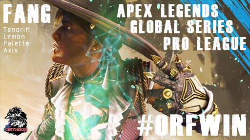 ���������꡼ No.001�Υ���ͥ������ / e���ݡ��ĥ������ORTHROS����Apex Legends Global Series Year3 ProLeague Split1�פνо��ȯɽ