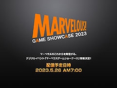 マーベラス初のデジタルイベントで開発中の新作が明らかに!?　MARVELOUS GAME SHOWCASE 2023，5月26日7：00よりYouTubeでプレミア公開
