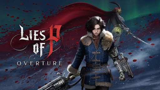 ���������꡼ No.001�Υ���ͥ������ / ��Lies of P�ס�DLC��Overture�פΥץ쥤ư������������å�ưʪ��Ƿ��깭��������Ʈ��������Ͽ�����ܤǤ�������ʤ�ȯɽ