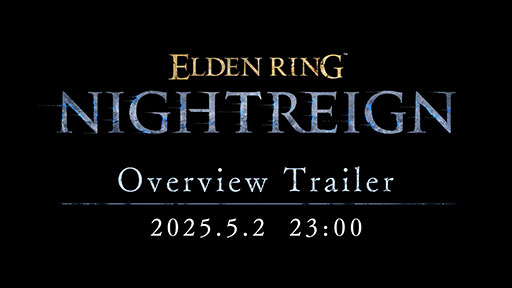 画像ギャラリー No.001のサムネイル画像 / 「ELDEN RING NIGHTREIGN」,ゲーム内容を紹介するトレイラーを本日23:00にYouTubeでプレミア公開。日本語版と英語版の2種を用意