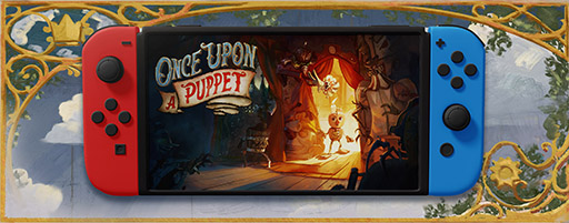 ���������꡼ No.001�Υ���ͥ������ / ��ˡ�μ��ޤ����ͷ���������������2.5D�ѥ���ץ�åȥե����ޡ���Once Upon a Puppet�ס�Switch�Ǥ�6��26���˥�꡼��