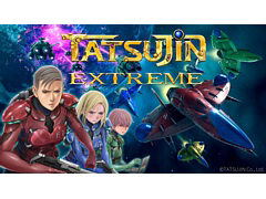 TATSUJIN EXTREMEס֤ǤλƮʹ֥ɥޤȡ꡼⡼ɤǥ륳ߥåȥबͻ礷θ