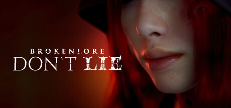 ꡼ No.012Υͥ / ʪ¸ˤäƸ¤Ƥۥ顼BrokenLore: DONT LIEסSteamȥڡ