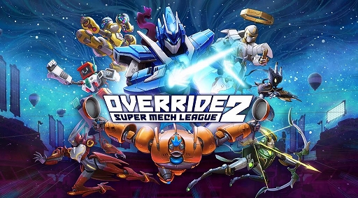 ƮOverride 2: Super Mech Leagueפȯɽʥ󥹥ȥ쥤顼