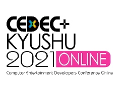 CEDEC+KYUSHU 2021 ONLINEסХʥॳ󥿡ƥȤ߷ʹȥɥץǥ塼DECO*27ιֱ餬