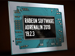 「Ryzen Mobile」正式対応を果たした「Radeon Software Adrenalin 2019 Edition 19.2.3」が公開
