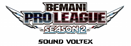 #001Υͥ/eݡBEMANI PRO LEAGUE -SEASON 2- SOUND VOLTEX׻ưץƥȤΥȥ꡼դⳫ