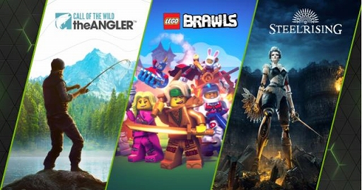 GeForce NOWSteelrisingסLEGO BrawlsסCall of the Wild: The Anglerפʤɡ9бͽΥȥȯɽ