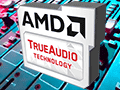 実際の音を聞いて理解する「TrueAudio」。一部GPUとAPUに統合した新機能で，AMDは何を狙っているのか