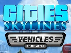 「Cities: Skylines」，ユーザー作成アセットを有料配信するDLC“Vehicles of the World”と“Map Pack”が1月25日リリース