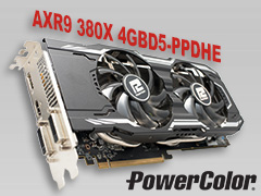PowerColorオリジナルクーラー搭載の「AXR9 380X 4GBD5-PPDHE」を試す。2016年を迎え，R9 380Xの立ち位置は変わったか