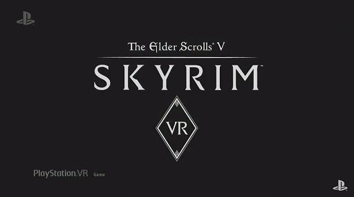  No.003Υͥ / E3 2017VR㻳ȥɥ饴ӹȤ褿The Elder Scrolls V: SkyrimפPS VRǤȯɽ