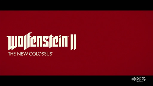 E3 2017Wolfenstein꡼οWolfenstein II: The New ColossusפȯɽʥΤ줿ƹˡ