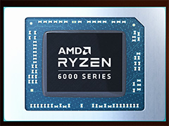 AMD，ノートPC向けAPU「Ryzen 6000」やノートPC向けGPU「Radeon RX 6000S」シリーズなどを発表