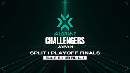 VALORANT׸CHALLENGERS JAPAN 2023 Split 1ɤˤ31819˥ե饤󳫺ŷ