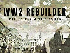 戦災で壊滅した街を復興する都市建設シム「WW2 Rebuilder」の制作が発表