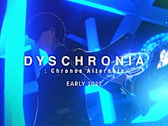 新作VRゲーム「DYSCHRONIA: Chronos Alternate」発表。発売は2022年初め。ティザーサイトおよび最新トレイラーを公開
