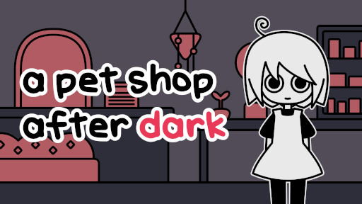  No.001Υͥ / ۥ顼ɥ٥㡼a pet shop after darkסSteamitch.ioǥ꡼