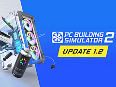 PCの組み立てが楽しめるPCゲーム「PC Building Simulator 2」のアップデートを実施。パーツがさらに充実