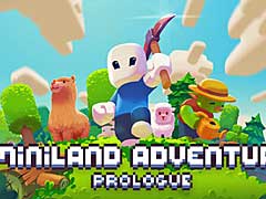 キュートな雰囲気のサンドボックス型サバイバルシム「Miniland Adventure」，発売前にゲームの一部分が楽しめるプロローグ版の配信を開始
