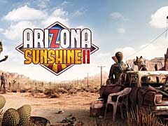 VRシューター「Arizona Sunshine 2」のMeta Quest版を正式発表。2023年後半にリリース予定